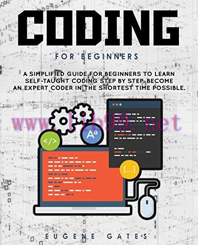 [FOX-Ebook]Coding For Beginners: A Simplified Guide For Beginners To Learn Self-Taught Coding S...