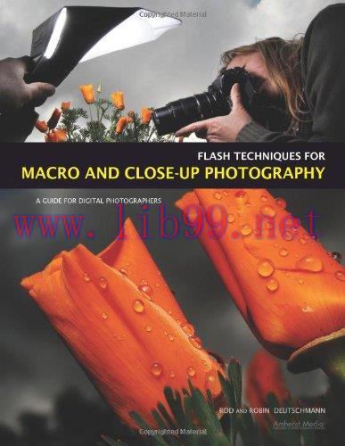 [FOX-Ebook]Flash Techniques for Macro and Close-Up Photography: A Guide for Digital Photographe...