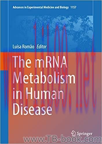 The mRNA Metabolism in Human Disease 1st Edition 2019 Edition by Lu&iacute;sa Rom&atilde;o
