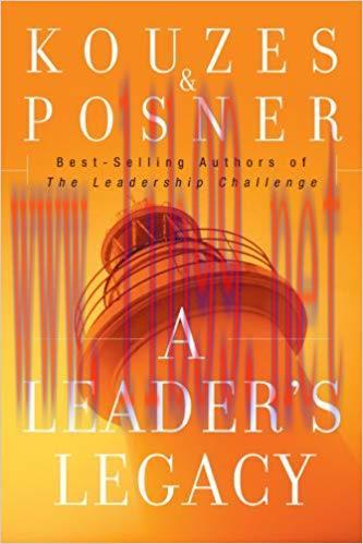 A Leader&rsquo;s Legacy (J-B Leadership Challenge: Kouzes/Posner Book 136) 1st Edition,