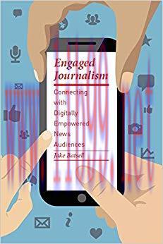 Engaged Journalism: Connecting with Digitally Empowered News Audiences (Columbia Journalism Rev...