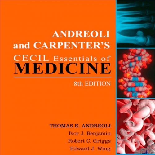 Andreoli and Carpenter's Cecil Essentials of Medicine- With STUDENT CONSULT Online Access, 8th ...