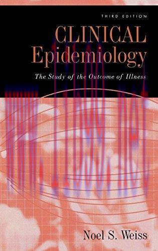 [AME]Clinical Epidemiology: The Study of the Outcome of Illness (Monographs in Epidemiology and...