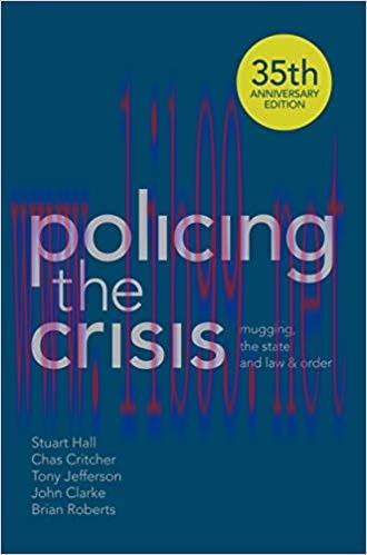 Policing the Crisis: Mugging, the State and Law and Order 2nd Edition,