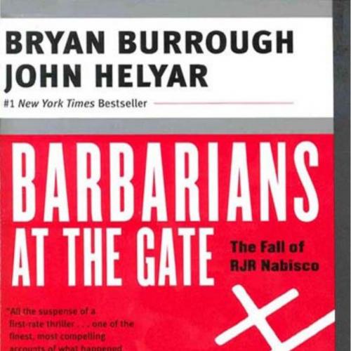 Barbarians at the Gate The Fall of RJR Nabisco - Bryan Burrough & John Helyar