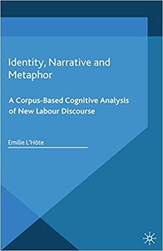 (PDF)Identity, Narrative and Metaphor A Corpus-Based Cognitive Analysis of New Labour Discourse...