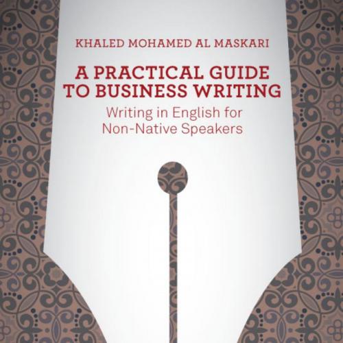 Practical Guide To Business Writing Writing In English For Non-Native Speakers, A