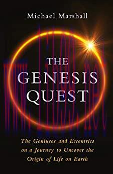 (PDF)The Genesis Quest: The Geniuses and Eccentrics on a Journey to Uncover the Origin of Life ...
