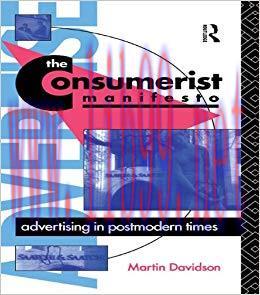The Consumerist Manifesto: Advertising in Postmodern Times (Comedia) 1st Edition,