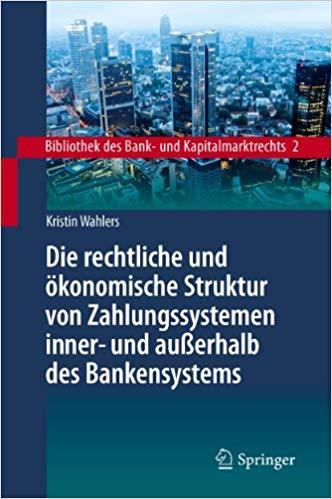 (PDF)Die rechtliche und ökonomische Struktur von Zahlungssystemen inner- und außerhalb des Bank...
