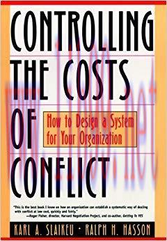 (PDF)Controlling the Costs of Conflict: How to Design a System for Your Organization 1st Editio...