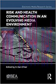 Risk and Health Communication in an Evolving Media Environment (Electronic Media Research Serie...