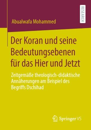 Der Koran und seine Bedeutungsebenen f&uuml;r das Hier und Jetzt