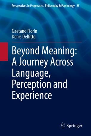Beyond Meaning A Journey Across Language, Perception and Experience