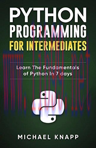 [FOX-Ebook]Python Programming for Intermediates: Learn the Fundamentals of Python in 7 Days