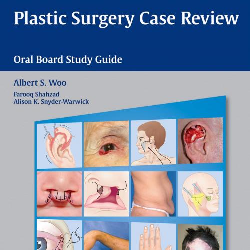 Plastic Surgery Case Review Oral Board Study Guide