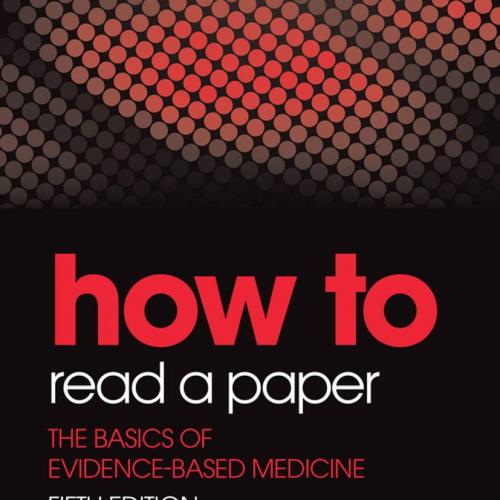 How to Read a Paper The Basics of Evidence-Based Medicine 5th Edition