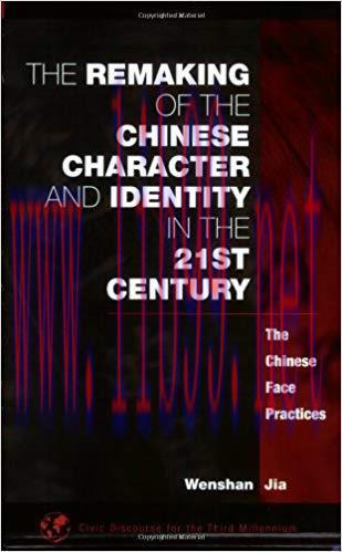 The Remaking of the Chinese Character and Identity in the 21st Century: The Chinese Face Practi...