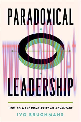 [FOX-Ebook]Paradoxical Leadership: How to Make Complexity an Advantage
