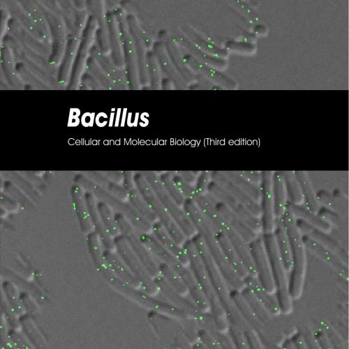 Bacillus_ Cellular and Molecular Biology 3rd (Third edition) - Peter L. Graumann