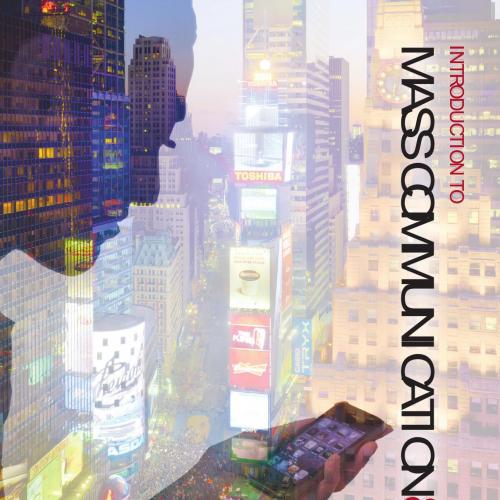 Introduction to Mass Communication Media Literacy and Culture, 8th edition