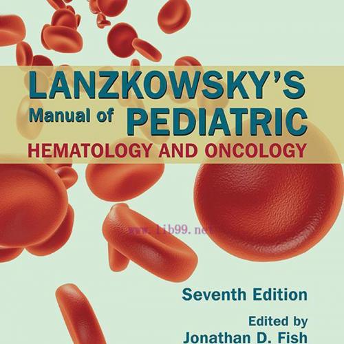 [AME]Lanzkowsky's Manual of Pediatric Hematology and Oncology, 7th Edition (EPUB)
