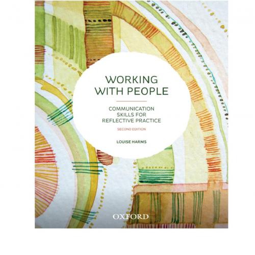 Working with People Communication Skills for Reflective Practice 2nd Edition by Harms, Louise 1...