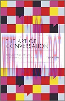 The Art of Conversation: Change Your Life with Confident Communication 1st Edition,
