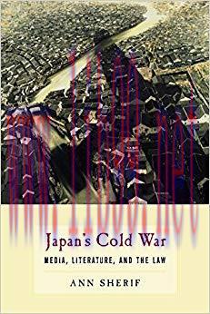 Japan’s Cold War: Media, Literature, and the Law