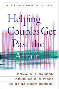 (PDF)Helping Couples Get Past the Affair: A Clinician&rsquo;s Guide 1st Edition