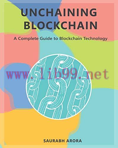 [FOX-Ebook]Unchaining Blockchain: A Complete Guide to Blockchain Technology