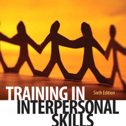 Training in Interpersonal Skills_ TIPS for Managing People at Work, 6th Edition - Wei Zhi