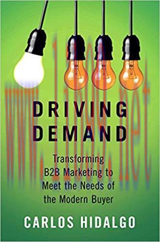 (PDF)Driving Demand: Transforming B2B Marketing to Meet the Needs of the Modern Buyer 1st ed. 2...