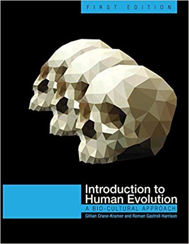 Introduction to Human Evolution A Bio-Cultural Approach [Gillian Crane-Kramer]