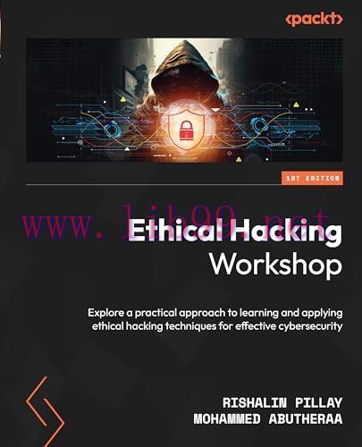 [FOX-Ebook]Ethical Hacking Workshop: Explore a practical approach to learning and applying ethi...
