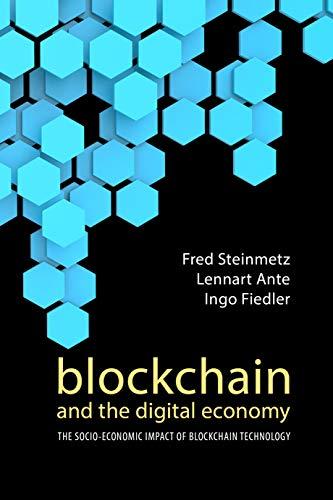 (PDF)Blockchain and the Digital Economy The Socio-Economic Impact of Blockchain Technology (The...