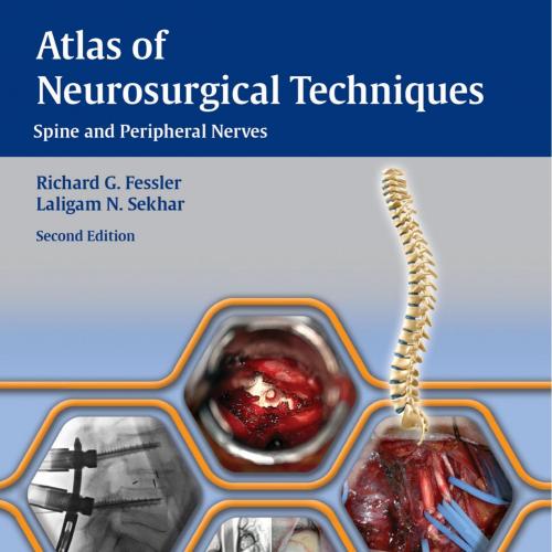 Atlas of Neurosurgical Techniques_ Spine and Peripheral Nerves 2th - Fessler, Richard G.; Lalig...