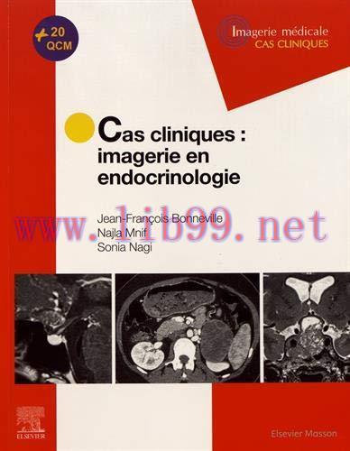 [AME]Cas cliniques en imagerie : endocrinologie (Imagerie m&eacute;dicale: cas cliniques) (French Edit...