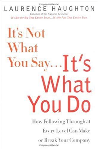 (PDF)It&rsquo;s Not What You Say&hellip;It&rsquo;s What You Do How Following Through At Every Level Can Make Or Br...