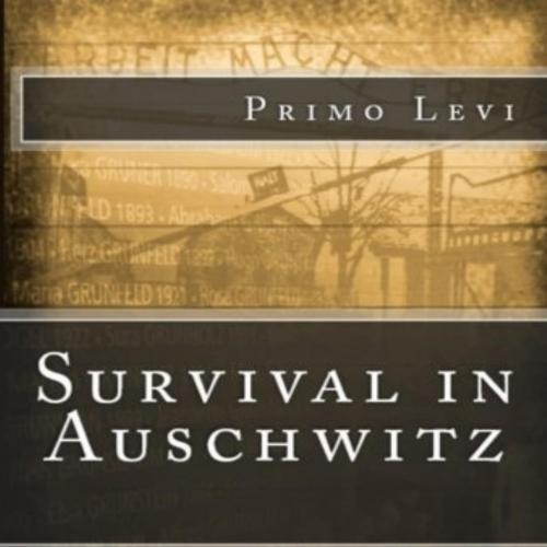 Survival in Auschwitz - Primo Levi