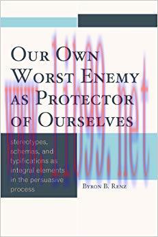 Our Own Worst Enemy as Protector of Ourselves: Stereotypes, Schemas, and Typifications as Integ...