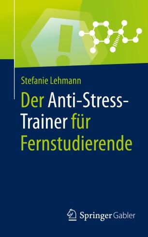 Der Anti-Stress-Trainer f&uuml;r Fernstudierende