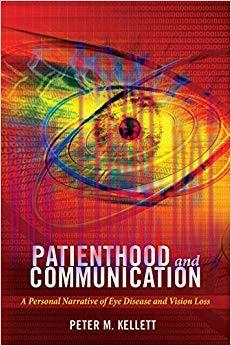 Patienthood and Communication: A Personal Narrative of Eye Disease and Vision Loss (Health Comm...