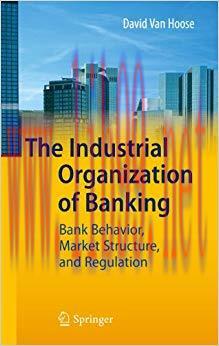 (PDF)The Industrial Organization of Banking: Bank Behavior, Market Structure, and Regulation 20...