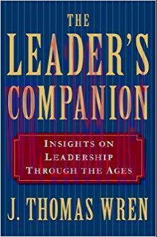 The Leader&rsquo;s Companion: Insights on Leadership Through the Ages