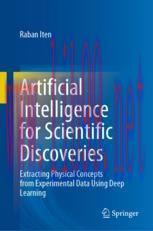 [PDF]Artificial Intelligence for Scientific Discoveries: Extracting Physical Concepts from_ Exp...