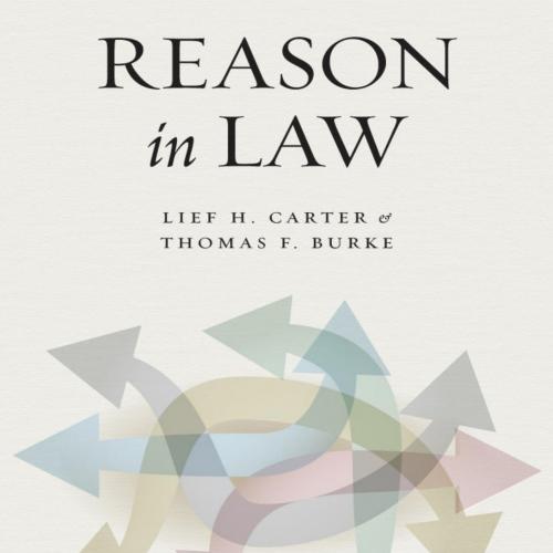 Reason in Law 9th Edition - Lief H. Carter & Thomas F. Burke