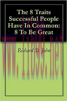 The 8 Traits Successful People Have In Common: 8 To Be Great