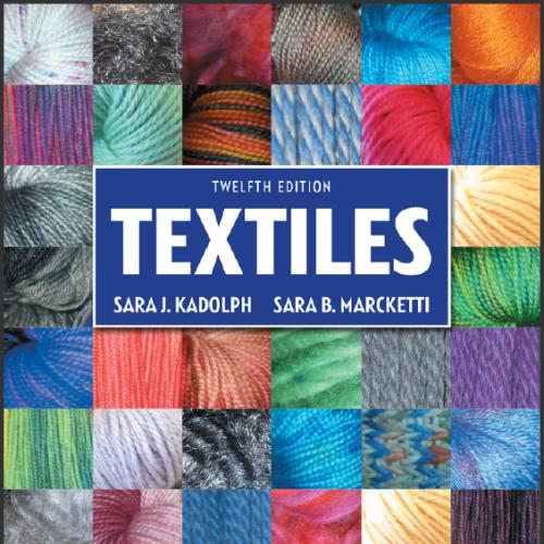 (IM)-(TB)Textiles, 12th Edition Sara J Kadolph Sara B Marcketti.zip