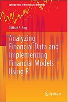 Analyzing Financial Data and Implementing Financial Models Using R (Springer Texts in Business ...